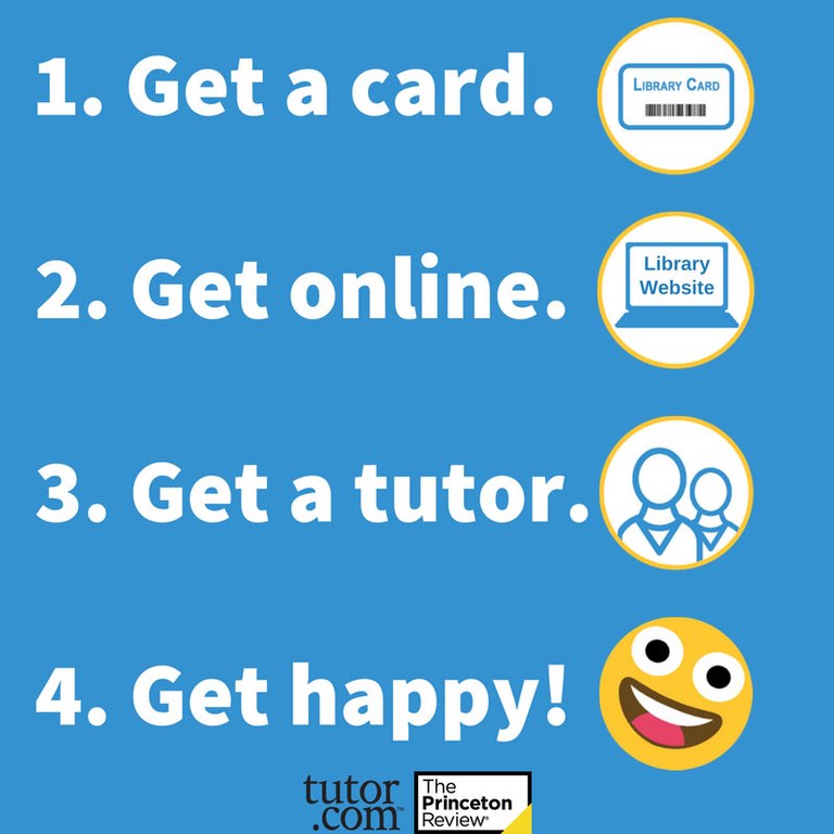 Get started with tutor.  Get a library card. Get Online.  Get a tutor.  Get happy.